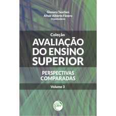 Avaliação do ensino superior - Perspectivas comparadas - Volume 3