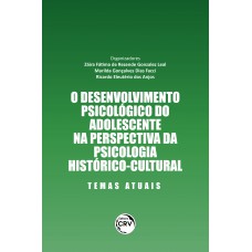 O desenvolvimento psicológico do adolescente na perspectiva da psicologia histórico-cultural temas atuais