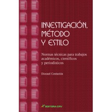 Investigación, método y estilo normas técnicas para trabajos acadêmicos, científicos y periodí­sticos