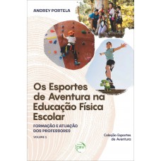 Os esportes de aventura na educação física escolar Os esportes de aventura na educação física escolar