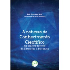 A natureza do conhecimento científico na prática docente da educação a distância