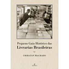 Pequeno Guia Histórico das Livrarias Brasileiras