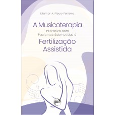 A musicoterapia interativa com pacientes submetidas à fertilização assistida