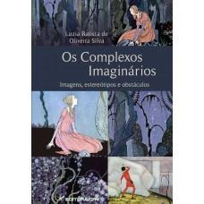 Os complexos imaginários imagens, estereótipos e obstáculos