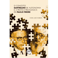 O conceito sartreano de autonomia e a prática pedagógica de paulo freire O conceito sartreano de autonomia e a prática pedagógica de paulo freire