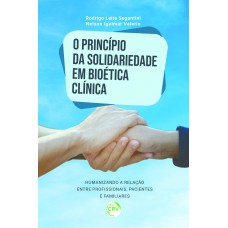 O Princípio Da Solidariedade Em Bioética Clínica: O Princípio Da Solidariedade Em Bioética Clínica: