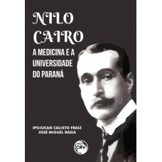 Nilo Cairo, a medicina e a universidade do Paraná