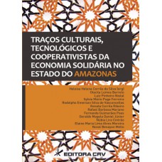 Traços culturais, tecnológicos e cooperativistas da economia solidária no estado do amazonas