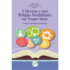 A educação e suas múltiplas possibilidades em tempos atuais