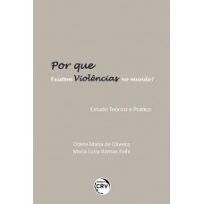 Por que existem violências no mundo? Estudo teórico e prático