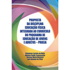 Proposta da disciplina educação física integrada ao currículo do programa de educação de jovens e adultos proeja