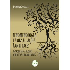 Fenomenologia e constelações familiares Fenomenologia e constelações familiares