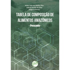 Tabela de composição de alimentos amazônicos – pescado –