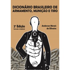 Dicionário brasileiro de armamento, munição e tiro 2ª edição