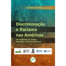 Discriminação e racismo nas américas um problema de justiça, equidade e direitos humanos