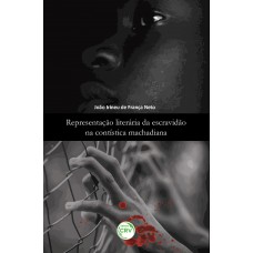 Representação literária da escravidão na contística machadiana
