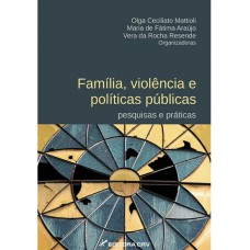 Família, violência e políticas públicas Família, violência e políticas públicas