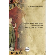 Conflitos matrimoniais na Idade Média - Barcelona, século XV