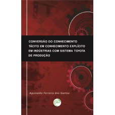 Conversão do conhecimento tácito em conhecimento explícito em indústrias com sistema toyota de produção