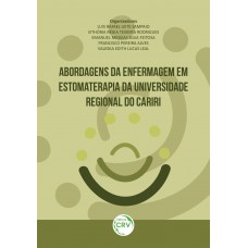 Abordagens da enfermagem em estomaterapia da Universidade Regional do Cariri