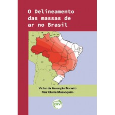 O delineamento das massas de ar no Brasil O delineamento das massas de ar no Brasil