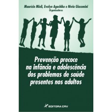 Prevenção precoce na infância e adolescência dos problemas de saúde presentes nos adultos