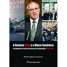 A revista Veja e o bloco soviético do império do mal ao ao fracasso do comunismo