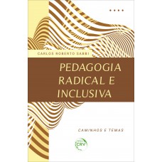 Pedagogia radical e inclusiva :