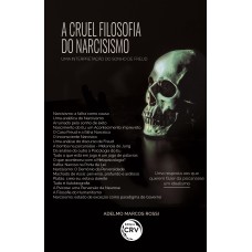 A cruel filosofia do narcisismo A cruel filosofia do narcisismo