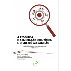 A pesquisa e a iniciação científica no sul do Maranhão