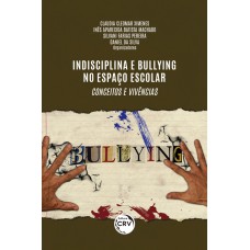 Indisciplina e bullying no espaço escolar