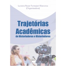 Trajetórias acadêmicas de historiadoras e historiadores