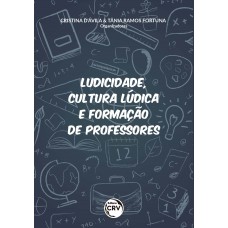 Ludicidade, cultura lúdica e formação de professores