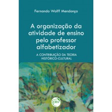 A organização da atividade de ensino pelo professor alfabetizador