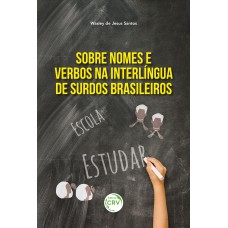 Sobre nomes e verbos na interlíngua de surdos brasileiros