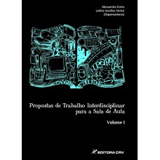 Proposta de trabalhos interdisciplinar para sala de aula volume i