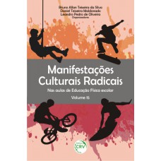 Manifestações culturais radicais nas aulas de educação física escolar volume 15