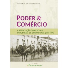 Poder & comércio a associação comercial e industrial de guarapuava (1955 - 1970)