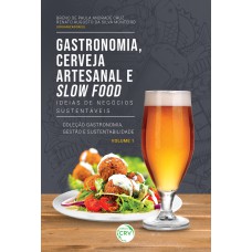 Gastronomia, cerveja artesanal e slow food