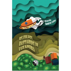 Os filhos bastardos de Luzanira (contos)