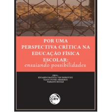 Por Uma Perspectiva Crítica Na Educação Física Escolar: