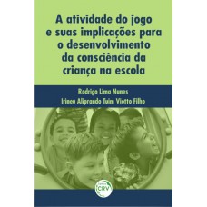 A atividade do jogo e suas implicações para o desenvolvimento da consciência da criança na escola