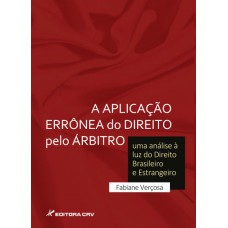 A aplicação errônea do direito pelo árbitro