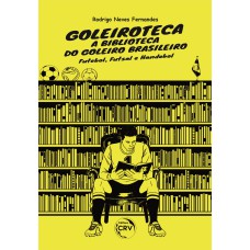 Goleiroteca – a biblioteca do goleiro brasileiro Goleiroteca – a biblioteca do goleiro brasileiro