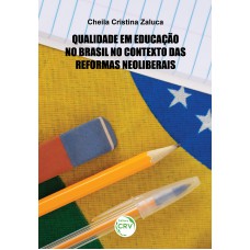 Qualidade em educação no brasil no contexto das reformas neoliberais