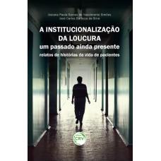 A Institucionalização Da Loucura