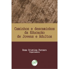 Caminhos e descaminhos da educação de jovens e adultos Caminhos e descaminhos da educação de jovens e adultos