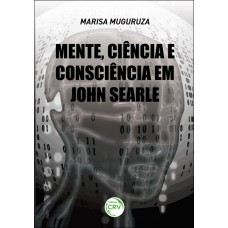 Mente, ciência e consciência em john searle