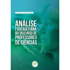 Análise foucaultiana do discurso de professores de ciências