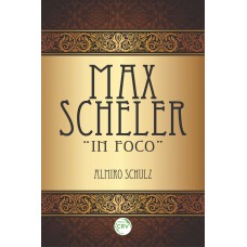 Max Scheler “in foco”